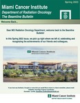 The Beamline Bulletin - Spring 2022 by Miami Cancer Institute - Department of Radiation Oncology
