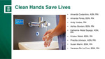 Clean Hands Save Lives by Amanda Constantino, Amanda Perea, Andy Valdes Casanova, Ashley Borsten, Katherine Nistal Sayago, Kristen Webb, Priscilla Johnson, and Susan Martin