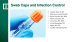 Swab Caps and Infection Control by Godfrey Burke Jr, Alexa Julia, Crystal Hernandez Ayala, Milton Koc, and Cynthia Acheampong