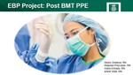 Post BMT PPE by Alexis Ondarza, Maquisa Polycarpe, Indira Estrada Gonzalez, and Arleet Vidal Macias