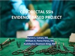 Reducing Colorectal Surgical Site Infection by Aaron Cohen, William Perez Perez, and Kaddiesha Thompson King
