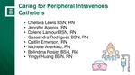 Caring for Peripheral Intravenous Catheters by Chelsea Lewis, Jennifer Agenor, Dolene Lamour, Cassandra Rodriguez, Caitlin Emerson, Michelle Averkiou, Belindina Rosier, and Yingyi Huang