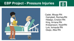 Pressure Injuries by Micaja Cadet, Rochaiu Campbell, Cristian Hidalgo, Arriana King, Ismayda Luis, and Alba Osejo