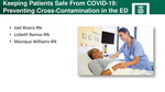 Keeping Patients Safe From COVID-19: Preventing Cross-Contamination in the ED by Joel Rivera, Lizbeth Ramos, and Monique Williams
