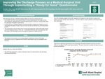 Improving the Discharge Process on a Medical-Surgical Unit Through Implementing a "Ready for Home" Questionnaire by Ilda I. Corea, Marian Ramos, Gaileen Quammie, Ronky Whyte, Adrianna Matilla, Sariah Crawford, and Loretta Bafaty