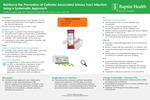 Reinforce the Prevention of Catheter Associated Urinary Tract Infection Using a Systematic Approach